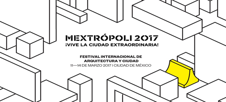 Mextrópoli, Festival Internacional de Arquitectura y Ciudad