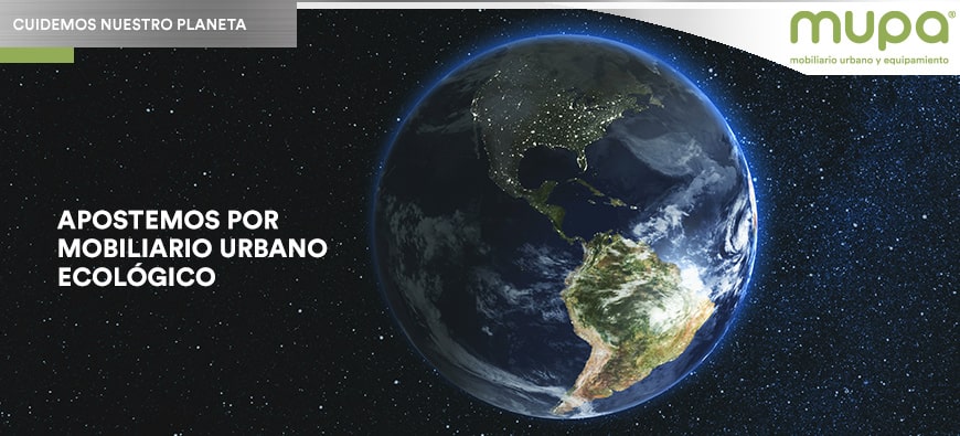 Salvemos el planeta y apostemos por Mobiliario Urbano respetuoso con el medio ambiente