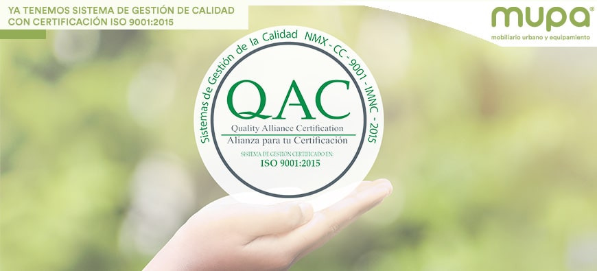 En MUPA® ya contamos con un Sistema de Gestión de Calidad  con Certificación ISO 9001:2015