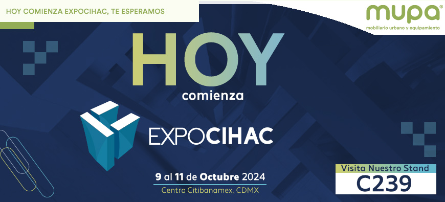 ¡Hoy Comienza ExpoCihac 2024! Descubre las Novedades que MUPA® tiene Preparadas